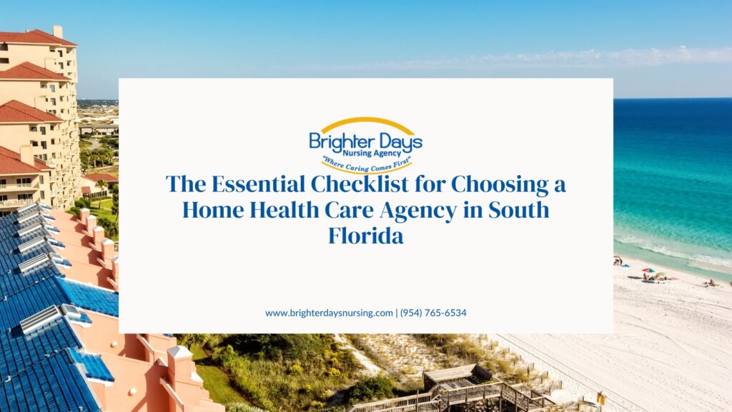 The Essential Checklist for Choosing a Home Health Care Agency in South Florida
